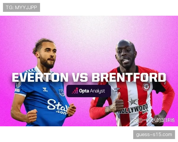 埃弗顿主场对阵布伦特福德，双方塞内加尔国脚缺阵影响几何
